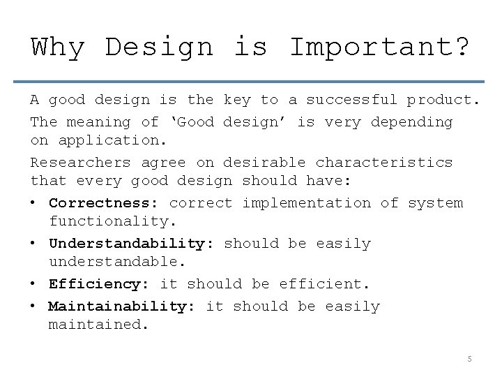 Why Design is Important? A good design is the key to a successful product.