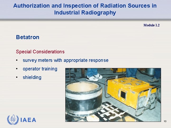 Overview of Industrial Radiography Sources Authorization and Inspection
