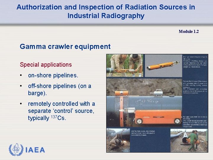 Overview of Industrial Radiography Sources Authorization and Inspection
