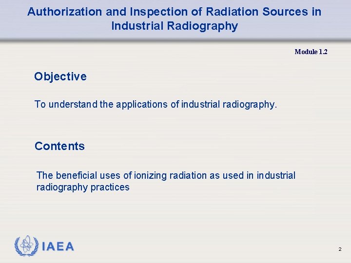 Overview of Industrial Radiography Sources Authorization and Inspection