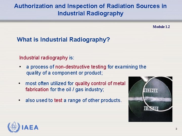 Overview of Industrial Radiography Sources Authorization and Inspection