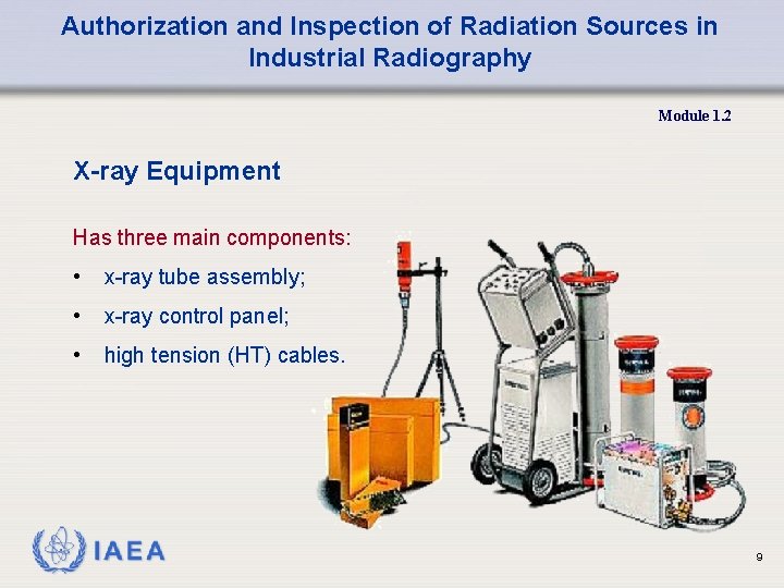 Overview of Industrial Radiography Sources Authorization and Inspection