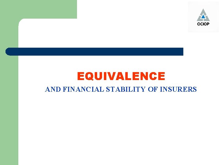 EQUIVALENCE AND FINANCIAL STABILITY OF INSURERS 