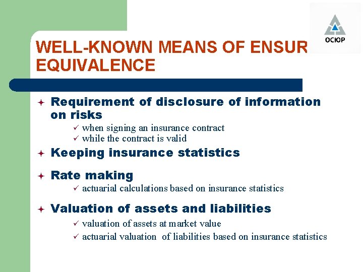 WELL-KNOWN MEANS OF ENSURING EQUIVALENCE ª Requirement of disclosure of information on risks ü