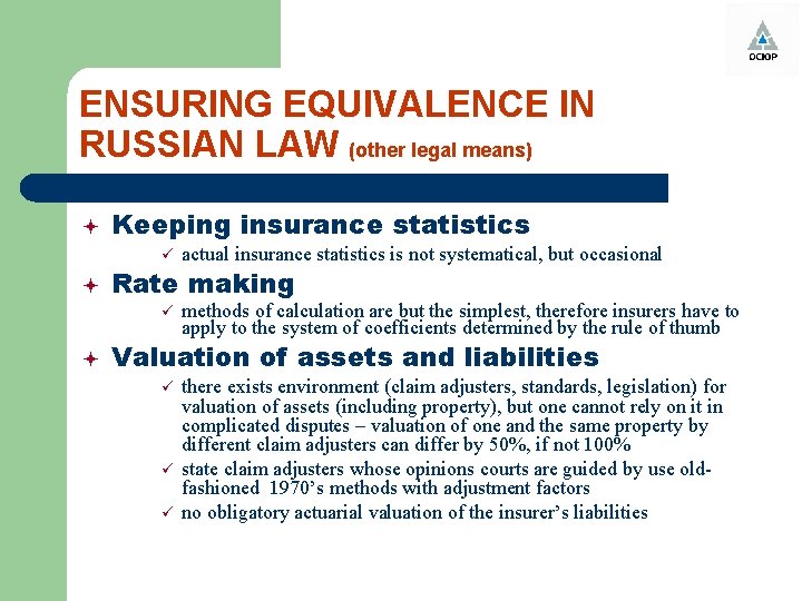 ENSURING EQUIVALENCE IN RUSSIAN LAW (other legal means) ª Keeping insurance statistics ü ª