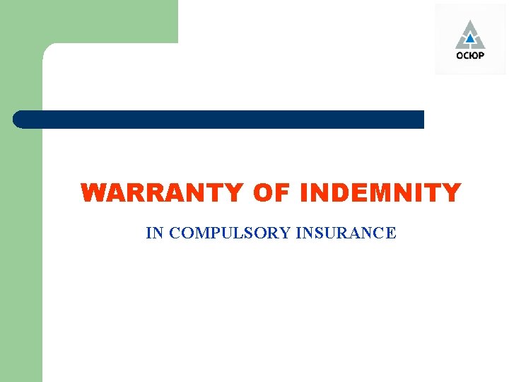WARRANTY OF INDEMNITY IN COMPULSORY INSURANCE 