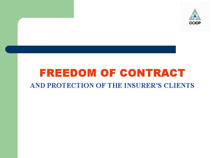 FREEDOM OF CONTRACT AND PROTECTION OF THE INSURER’S CLIENTS 