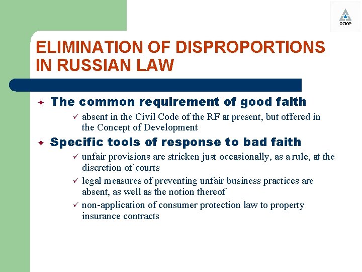 ELIMINATION OF DISPROPORTIONS IN RUSSIAN LAW ª The common requirement of good faith ü