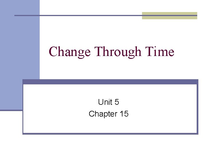 Change Through Time Unit 5 Chapter 15 Theory