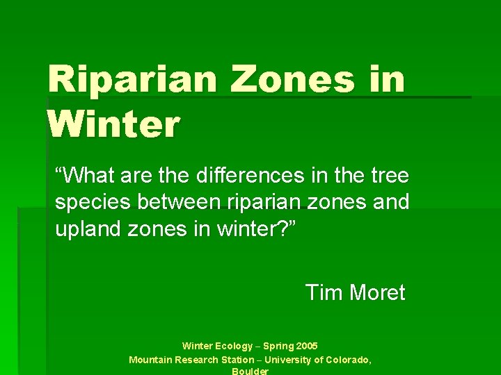 Riparian Zones in Winter “What are the differences in the tree species between riparian