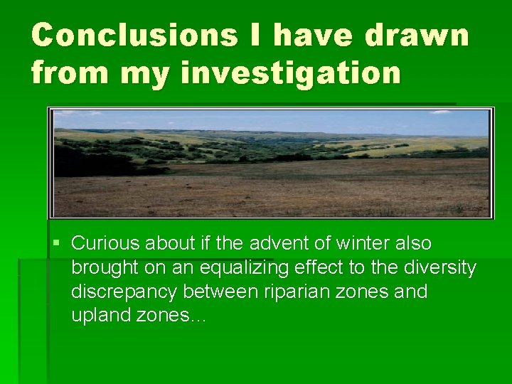 Conclusions I have drawn from my investigation § Curious about if the advent of