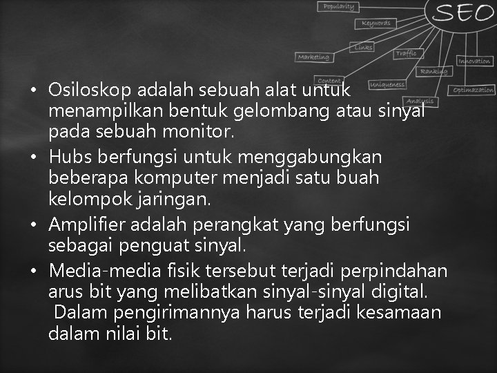 • Osiloskop adalah sebuah alat untuk menampilkan bentuk gelombang atau sinyal pada sebuah • Osiloskop adalah sebuah alat untuk menampilkan bentuk gelombang atau sinyal pada sebuah