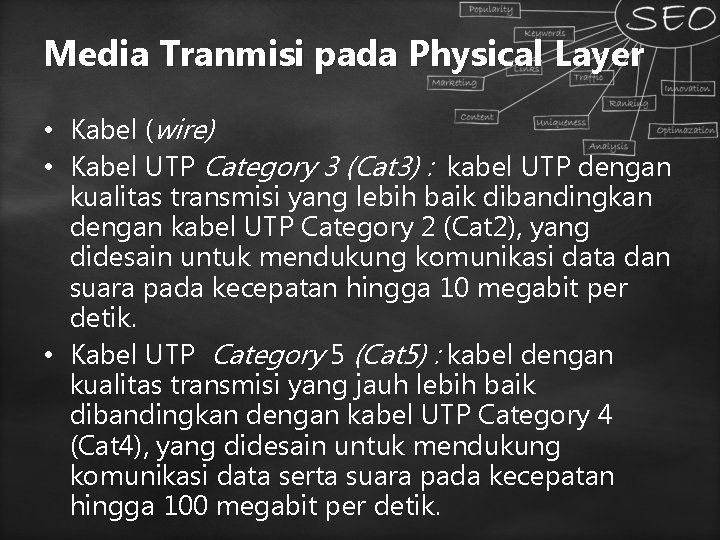 Media Tranmisi pada Physical Layer • Kabel (wire) • Kabel UTP Category 3 (Cat Media Tranmisi pada Physical Layer • Kabel (wire) • Kabel UTP Category 3 (Cat