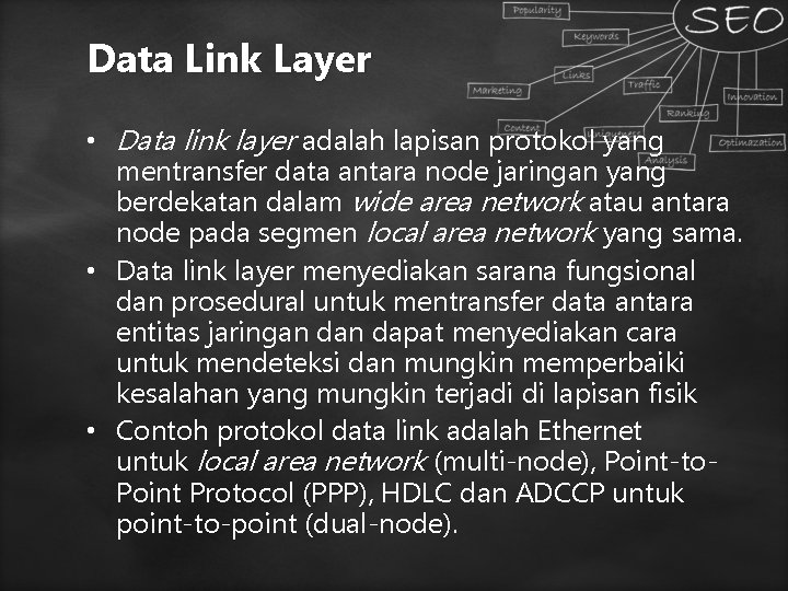 Data Link Layer • Data link layer adalah lapisan protokol yang mentransfer data antara Data Link Layer • Data link layer adalah lapisan protokol yang mentransfer data antara