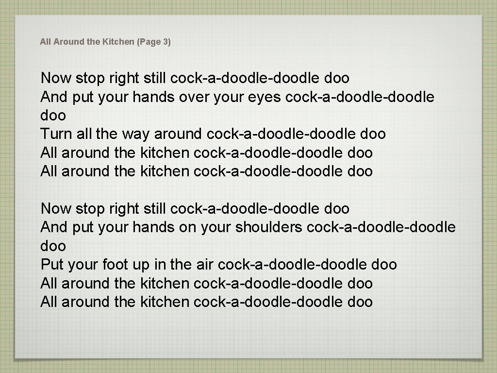 All Around the Kitchen (Page 3) Now stop right still cock-a-doodle doo And put