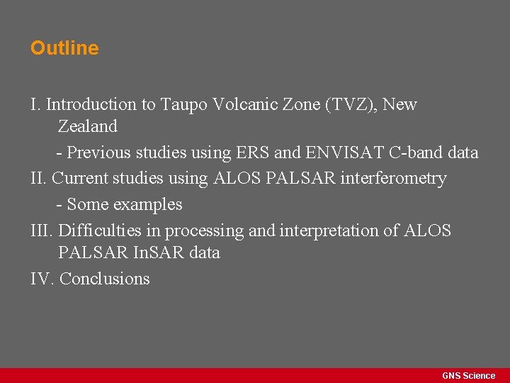 Outline I. Introduction to Taupo Volcanic Zone (TVZ), New Zealand - Previous studies using