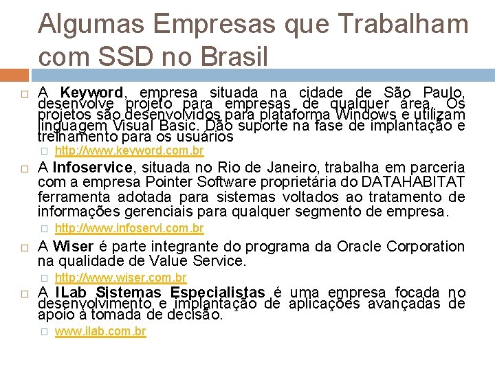 Algumas Empresas que Trabalham com SSD no Brasil A Keyword, empresa situada na cidade Algumas Empresas que Trabalham com SSD no Brasil A Keyword, empresa situada na cidade