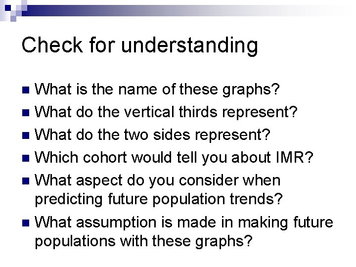 Check for understanding What is the name of these graphs? n What do the
