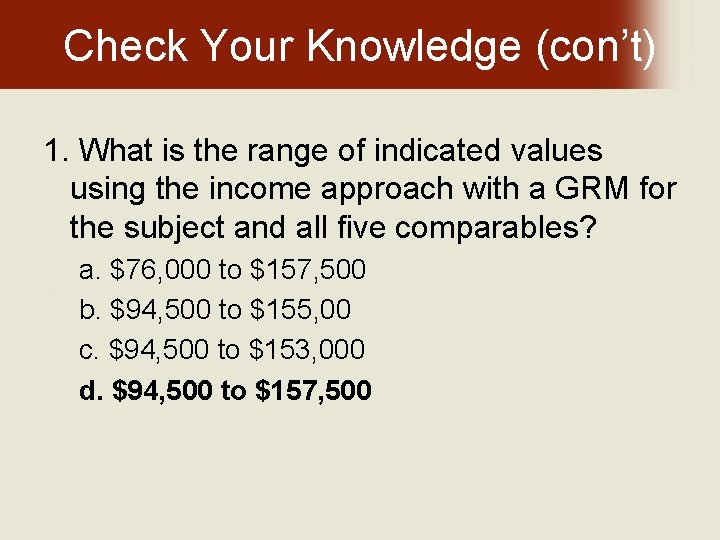 Check Your Knowledge (con’t) 1. What is the range of indicated values using the
