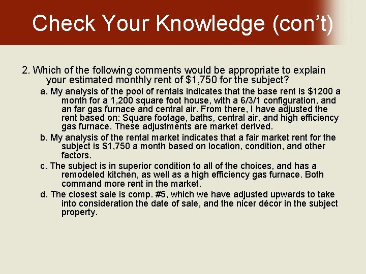 Check Your Knowledge (con’t) 2. Which of the following comments would be appropriate to