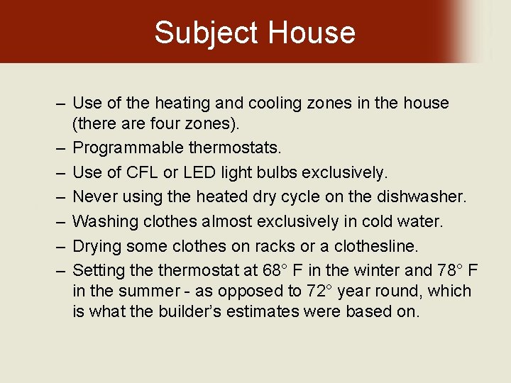 Subject House – Use of the heating and cooling zones in the house (there