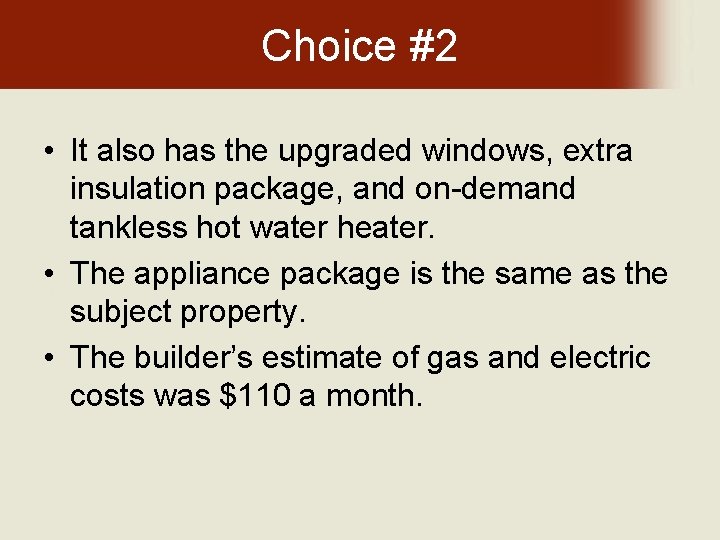 Choice #2 • It also has the upgraded windows, extra insulation package, and on-demand