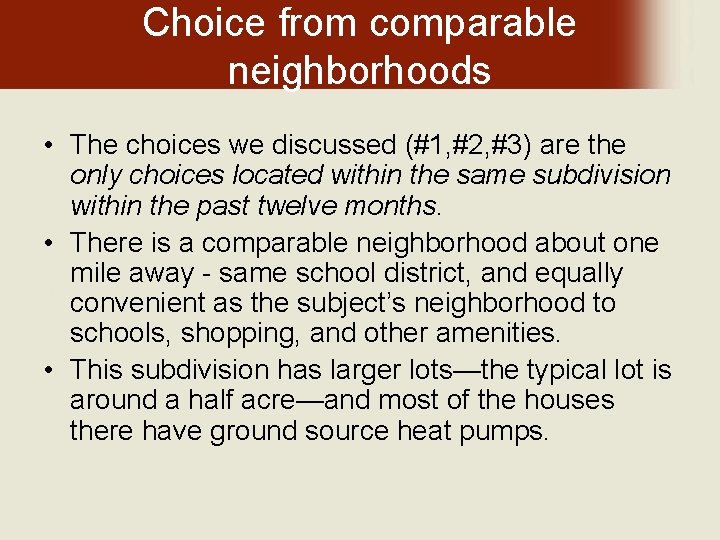 Choice from comparable neighborhoods • The choices we discussed (#1, #2, #3) are the