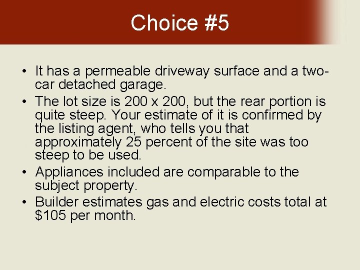 Choice #5 • It has a permeable driveway surface and a twocar detached garage.