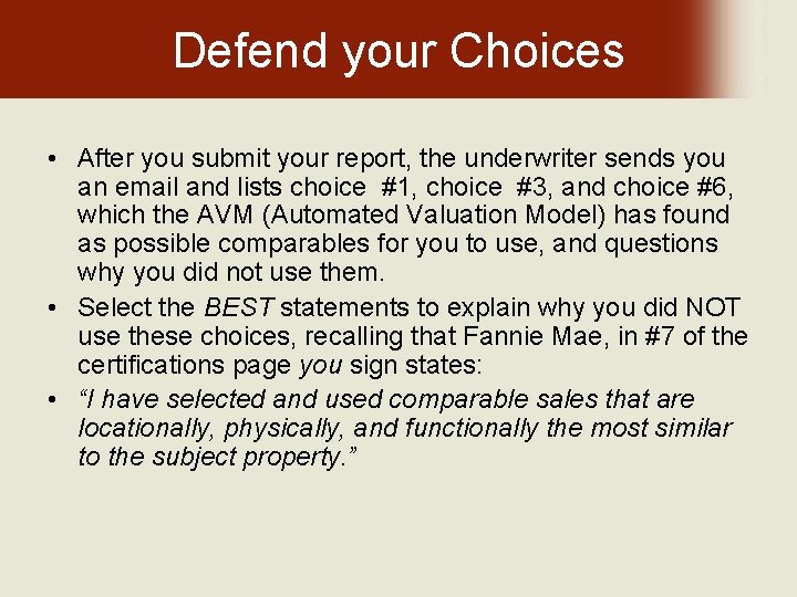 Defend your Choices • After you submit your report, the underwriter sends you an