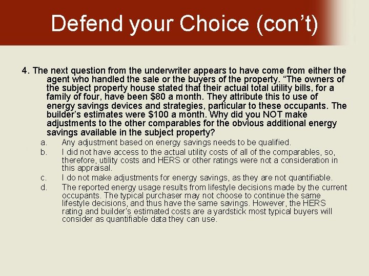 Defend your Choice (con’t) 4. The next question from the underwriter appears to have