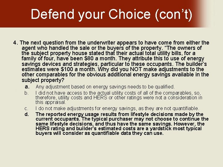 Defend your Choice (con’t) 4. The next question from the underwriter appears to have