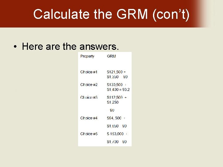 Calculate the GRM (con’t) • Here are the answers. 