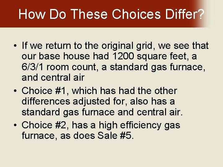 How Do These Choices Differ? • If we return to the original grid, we