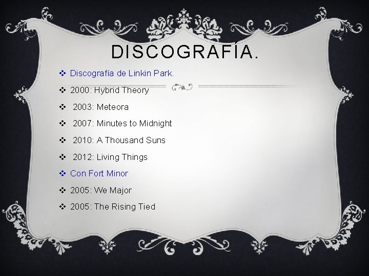 DISCOGRAFÍA. v Discografía de Linkin Park. v 2000: Hybrid Theory v 2003: Meteora v DISCOGRAFÍA. v Discografía de Linkin Park. v 2000: Hybrid Theory v 2003: Meteora v