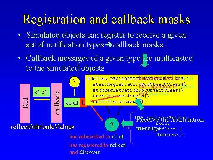 Registration and callback masks • Simulated objects can register to receive a given set