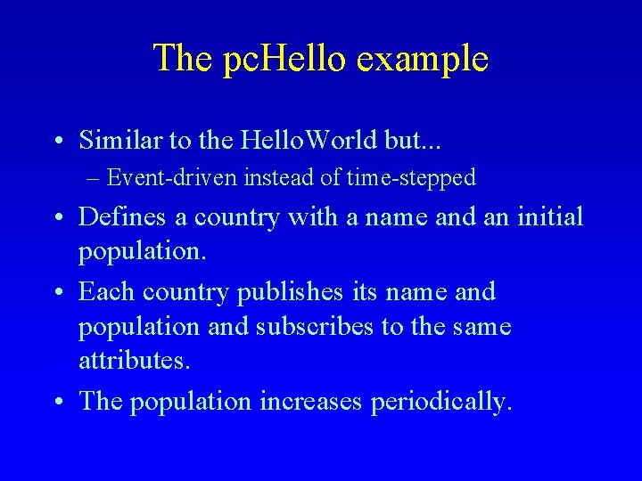 The pc. Hello example • Similar to the Hello. World but. . . –