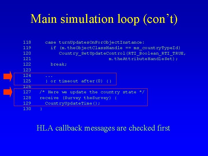 Main simulation loop (con’t) 118 119 120 121 122 123 124 125 126 127