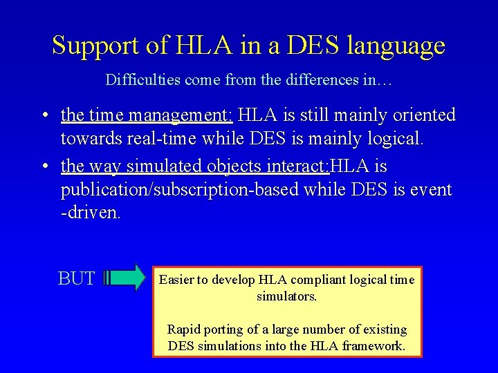 Support of HLA in a DES language Difficulties come from the differences in… •