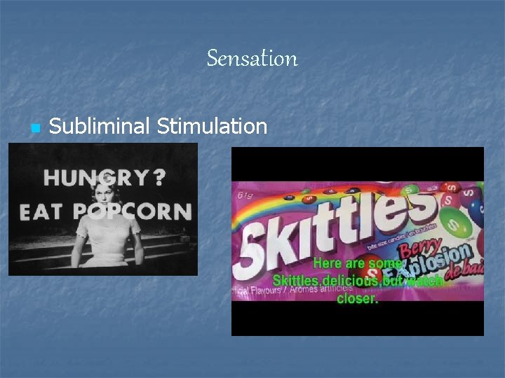 Sensation n Subliminal Stimulation 
