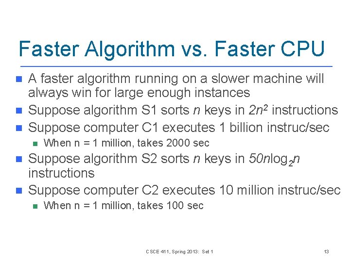 Faster Algorithm vs. Faster CPU n n n A faster algorithm running on a