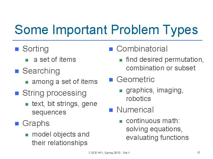 Some Important Problem Types n Sorting n n among a set of items n