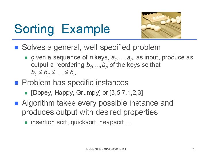 Sorting Example n Solves a general, well-specified problem n n Problem has specific instances
