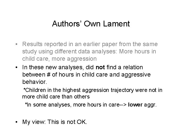 Authors’ Own Lament • Results reported in an earlier paper from the same study