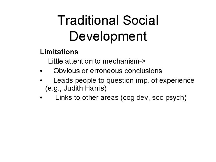Traditional Social Development Limitations Little attention to mechanism-> • Obvious or erroneous conclusions •