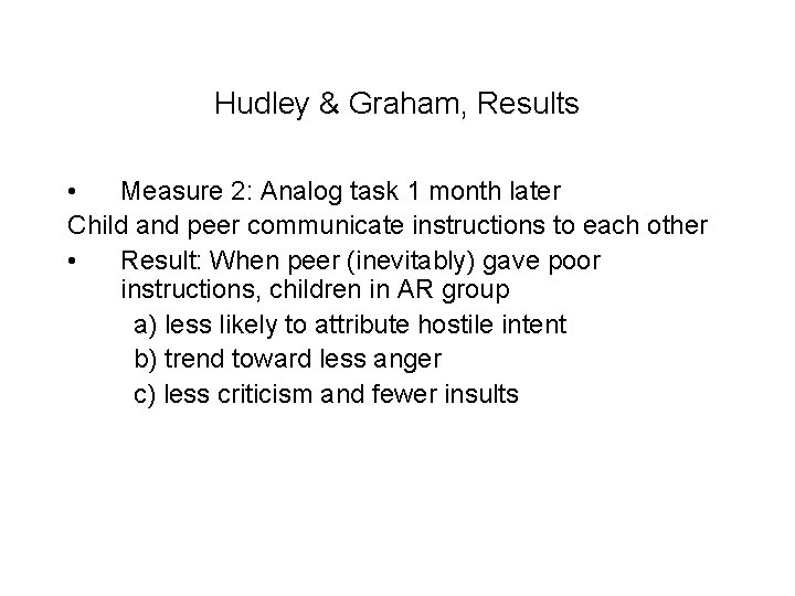 Hudley & Graham, Results • Measure 2: Analog task 1 month later Child and