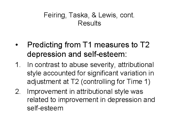 Feiring, Taska, & Lewis, cont. Results • Predicting from T 1 measures to T