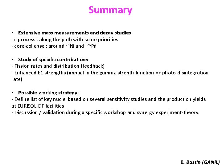 Summary • Extensive mass measurements and decay studies - r-process : along the path Summary • Extensive mass measurements and decay studies - r-process : along the path