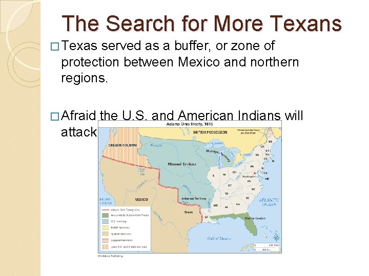 The Search for More Texans � Texas served as a buffer, or zone of