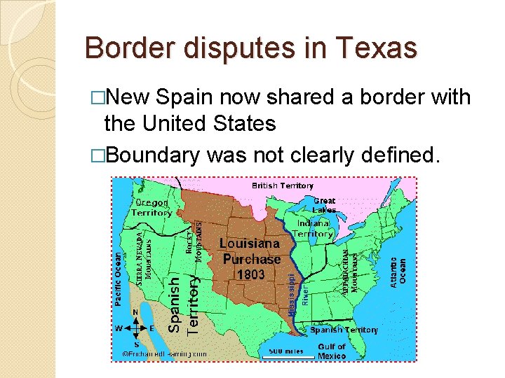 Border disputes in Texas �New Spain now shared a border with the United States