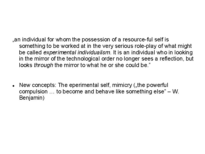 „an individual for whom the possession of a resource-ful self is something to be